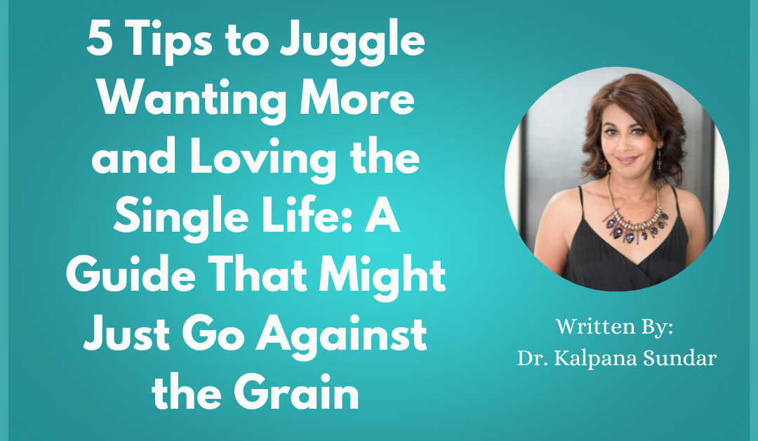 5 Tips to Juggle Wanting More and Loving the Single Life: A Guide That Might Just Go Against the Grain